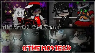 The Afton Family goes to The Movies || FNAF || Gacha • Feva