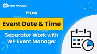 How Event Date And Time Separator Work with WP Event Manager ( Date & Time Format Settings )