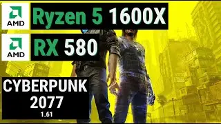 Ryzen 5 1600X + RX 580 = CYBERPUNK 2077