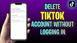 How To DELETE TikTok Account Without Logging In (2023 Update!)