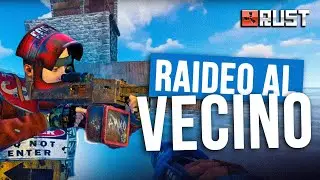 RAIDEAMOS AL VECINO 😱😱 l RUST Gameplay Español #2