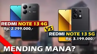 MENDING MANA? XIAOMI REDMI NOTE 13 4G VS XIAOMI REDMI NOTE 13 5G