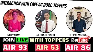 UPSC CAPF Toppers Talk | CAPF AC 2020 Toppers Interview | CAPF AC 2022 Preparation