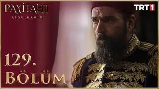 Payitaht Abdülhamid 129. Bölüm
