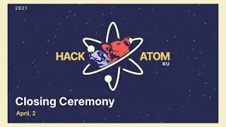 HackAtom RU Closing Ceremony