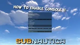 Subnautica | How To Open The Console | Tutorial