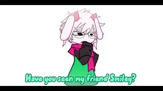My friends Smiley! {Delatrune}