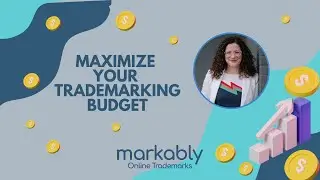 Maximize your Trademarking Budget