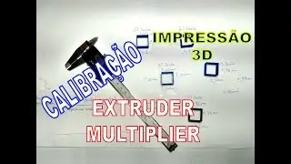 Calibração do EXTRUSION MULTIPLIER - FLOW || Impressora 3D
