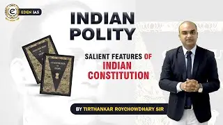 Salient Features of Indian Constitution | Indian Polity by Roy Sir | Best UPSC Coaching in Delhi
