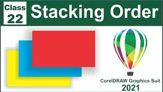 Order the Objects | Stacking Odrer in Coreldraw 2021 | Class-22 |Al Rafay Computers