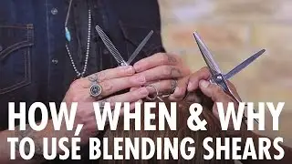 Why, How & When To Use Blending Shears For Texturizing Hair