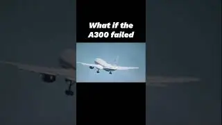 Biggest what ifs in aviation#747#a300#767#777#a320