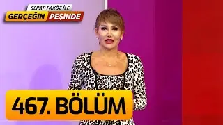 Gerçeğin Peşinde 467. Bölüm