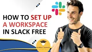 How to Set Up a Workspace in Slack Free 2025:Invite Members,Create Channels, and Basic Configuration