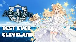 Azur Lane: Crosswave - Best Ever Cleveland