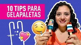 💖😃 LOS MEJORES 10 TIPS PARA GELAPALETAS 😃💖