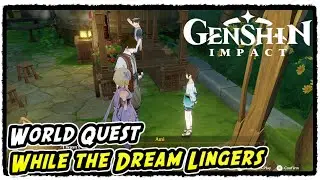 Genshin Impact While the Dream Lingers World Quest (Where Have You Gone My Dream Achievement)