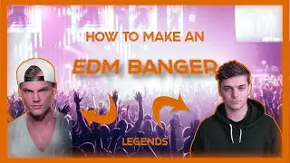 How To Make an EDM BANGER (like Avicii, Martin Garrix)