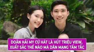 Doãn Hải My Cứ Hát Là Hút Triệu View, Xuất Sắc Thế Nào Mà Dân Mạng Tấm Tắc