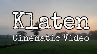 KLATEN- Indonesia | Cinematic Video