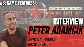 #3 Game Features with Peter Adamcik | Workers and Resources Soviet Republic Interview Series