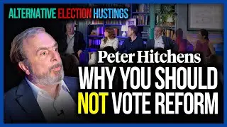 Peter Hitchens: Why you should NOT vote Reform