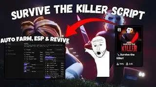 [👑] Survive The Killer Script  | Auto Revive, Auto Farm, ESP, & Auto Escape!