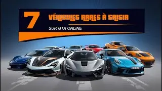7 Véhicules Rares à Saisir d'URGENCE sur GTA ONLINE 🚗