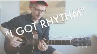 I Got Rhythm - Fingerstyle guitar (Pete Huttlinger version)