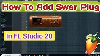 How To Add Swar Plug In FL Studio 20 | Fl Studio में Swar Plug कैसे Use करें | How To Use Swar Plug