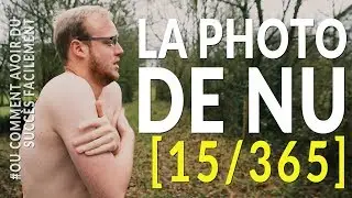 LES PHOTOS DE NU : LA CLÉ DU SUCCÈS  [15/365]