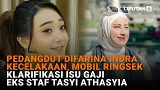 SHOWBIZ TERPOPULER: Difarina Indra Kecelakaan, Klarifikasi Isu Gaji Eks Staf Tasyi Athasyia
