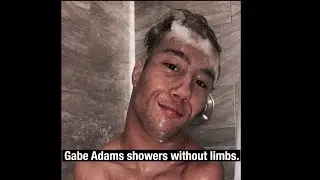 Gabe Adams Showers Without Limbs.