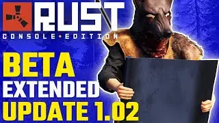 Rust Console Edition Patch Notes // Update 1.02 News // Beta extended + New 3X servers