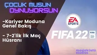 Fifa 22 | Kariyer Modunun İlk Maçında 7 Yedim... | Çocuk Musun Oynuyorsun? #4