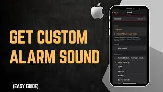 How To Get Custom Alarm Sound On iPhone !