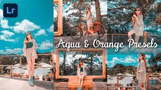 Edit foto ala Selebgram | Aqua & Orange Presets | Free Lightroom Preset