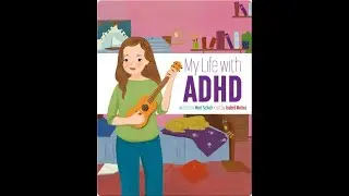 My Life with ADHD - Read Aloud