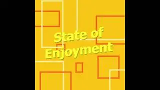 A Song I Made: State of Enjoyment