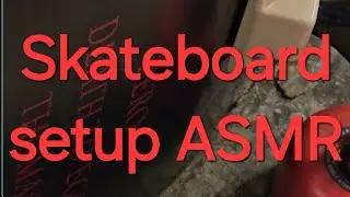 ASMR skateboard setup.  inspired by @DanWebz #skateboarding #asmr