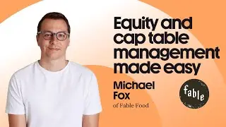 Equity and cap table management made easy with Michael from Fable Food Co.