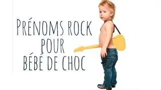 Top Idées prénoms: Prénoms rock pour enfants