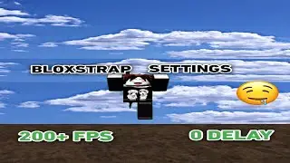 BEST BLOXSTRAP 🔥 SETTINGS FOR FPS, PING AND PERFORMANCE.. *ROBLOX* (2025)