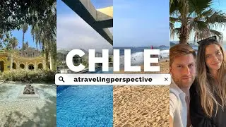 Checking out Chile: Traveling to Santiago, Viña del Mar & Valparaiso