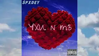 Spxdey - YXU N M3 [Official Audio]