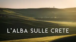 L'alba sulle CRETE SENESI | Splendidi paesaggi TOSCANI | Fotografia PAESAGGISTICA | Vlog