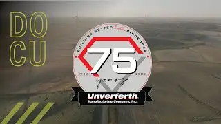 Unverferth 75th Anniversary Documentary | Unverferth Manufacturing