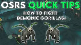 How to Fight Demonic Gorillas - OSRS Quick Tips in 3 Minutes or Less