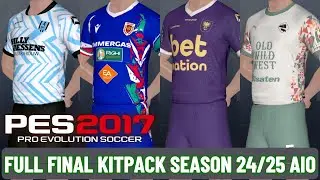 PES 2017 FULL FINAL KITPACK  SEASON 2024-2025 AIO